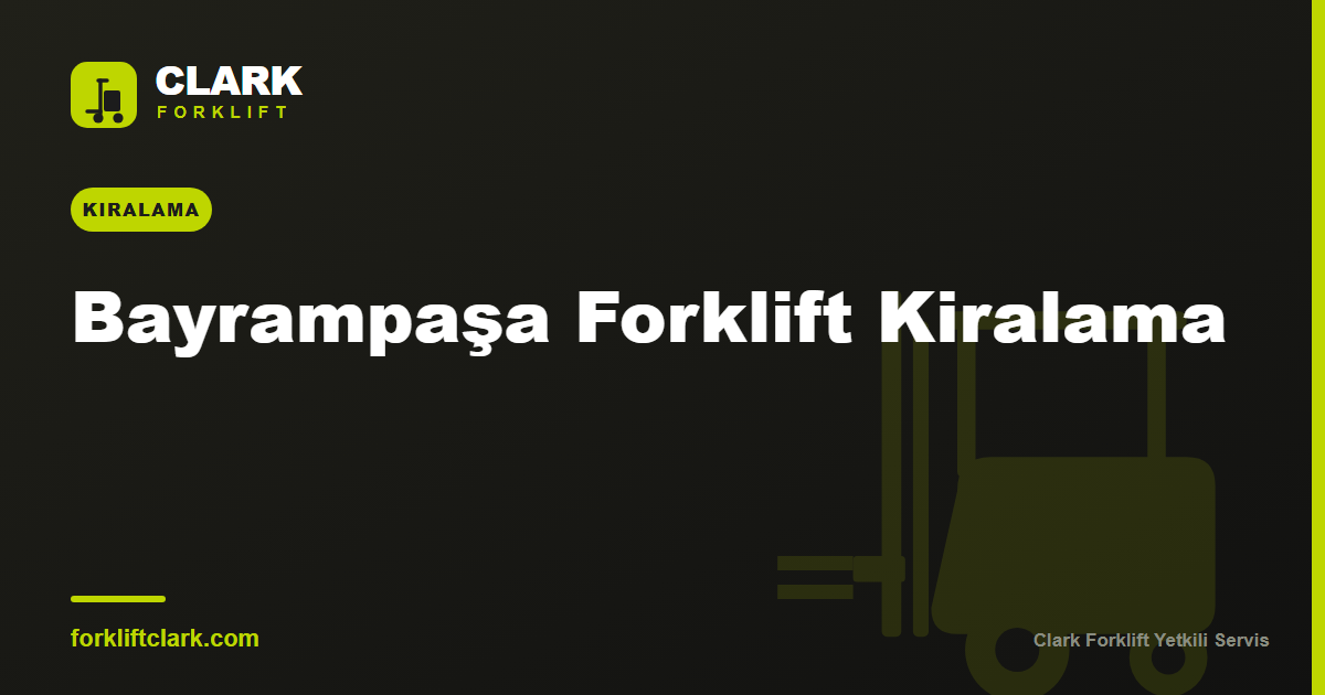 Bayrampaşa Forklift Kiralama: Gıda ve Matbaa Rehberi