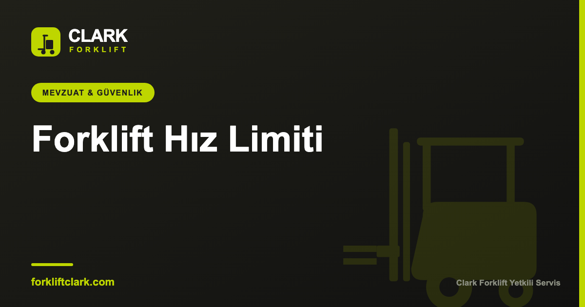 Forklift Hız Limiti ve İşyeri Trafik Kuralları
