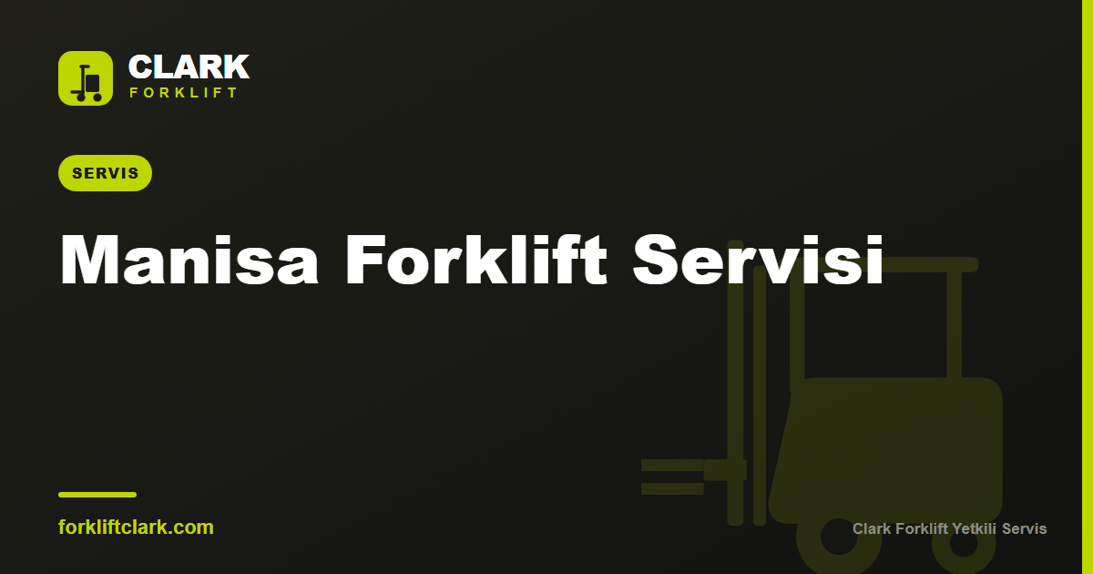 Manisa Forklift Servisi: OSB İçin Planlı Bakım Rehberi