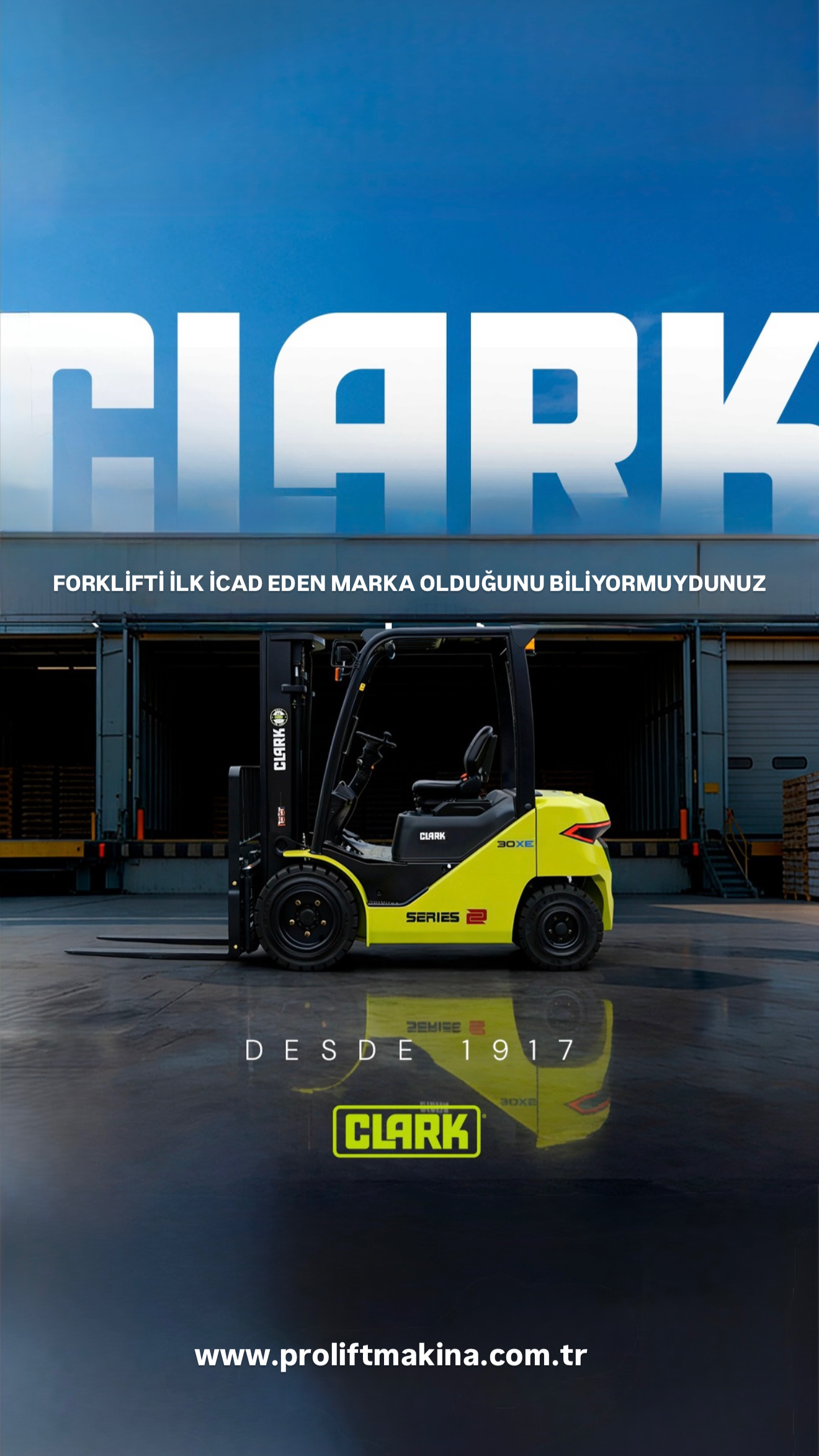 Clark Forklift Neden Tercih Edilir? 1917’den Bugüne